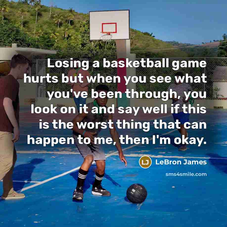 “Losing a basketball game hurts but when you see what…” quote by LeBron James