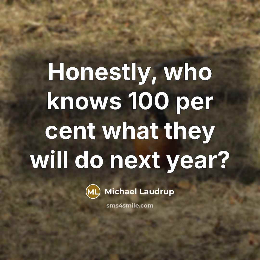 “Honestly, who knows 100 per cent what they will do…” quote by Michael Laudrup
