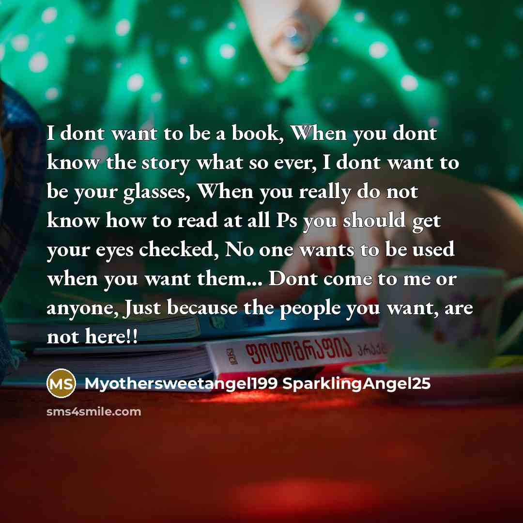 “I dont want to be a book, When you dont…” quote by Myothersweetangel199 SparklingAngel25