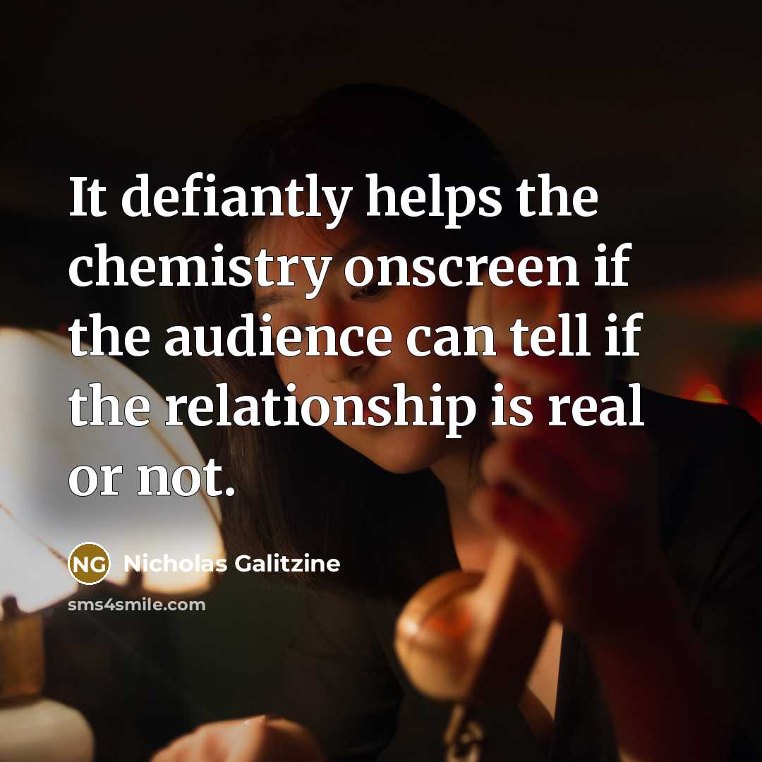 “It defiantly helps the chemistry onscreen if the audience can…” quote by Nicholas Galitzine