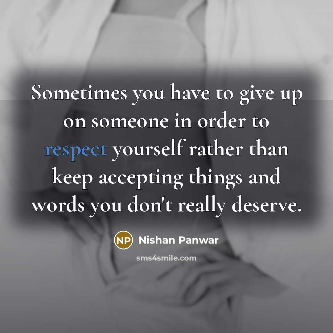 “Sometimes you have to give up on someone in order…” quote by Nishan Panwar