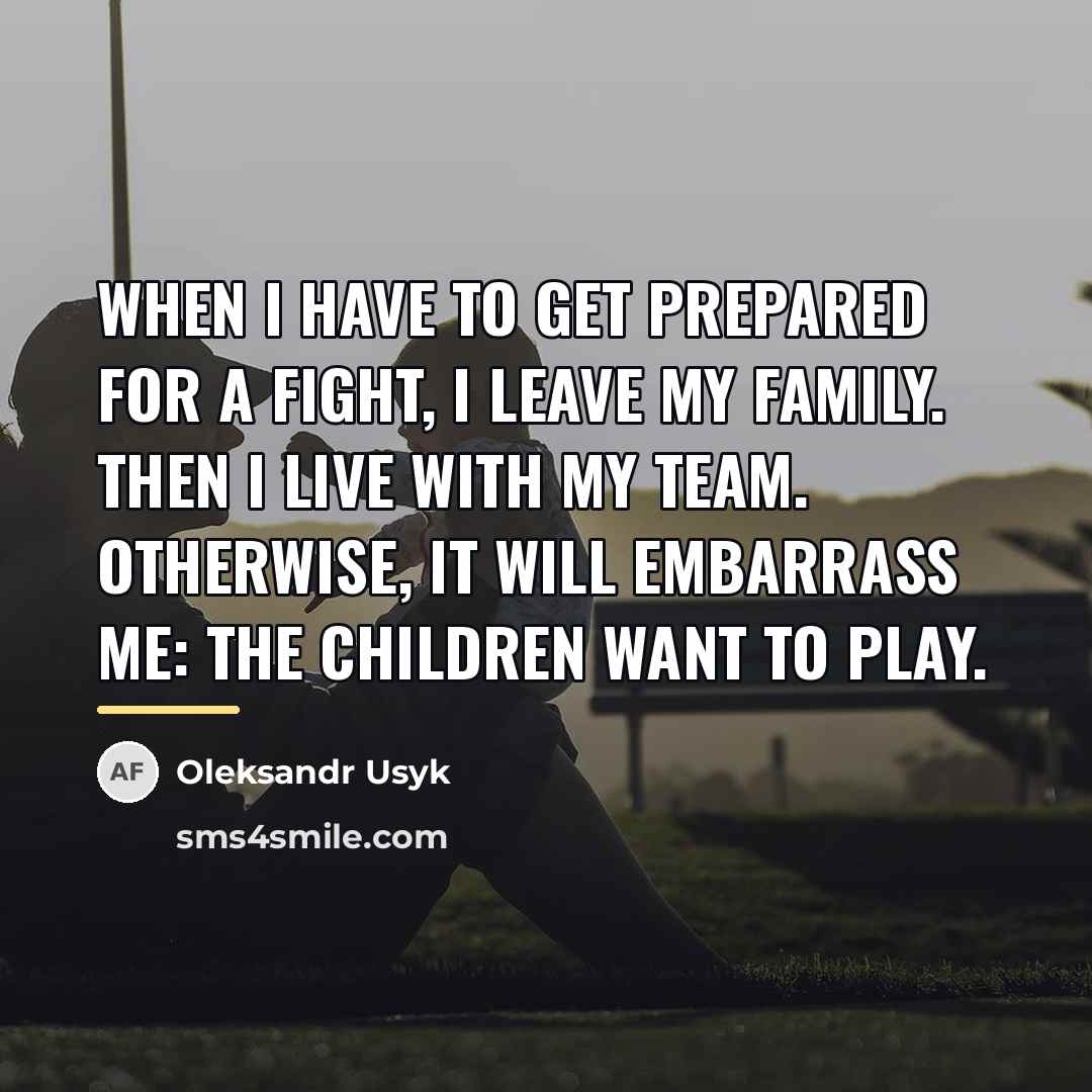 “When I have to get prepared for a fight, I…” quote by Oleksandr Usyk