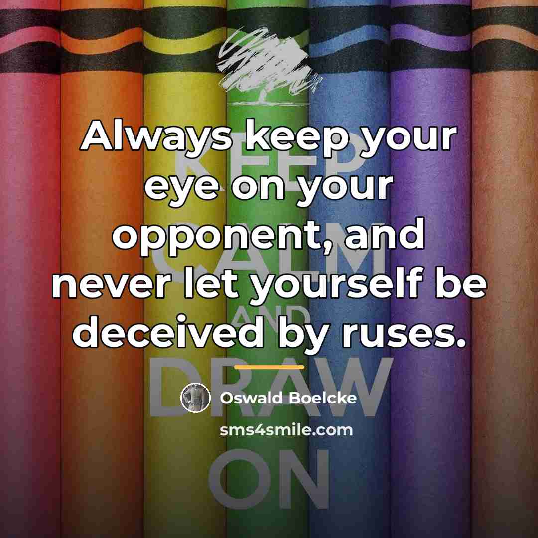 “Always keep your eye on your opponent, and never let…” quote by Oswald Boelcke