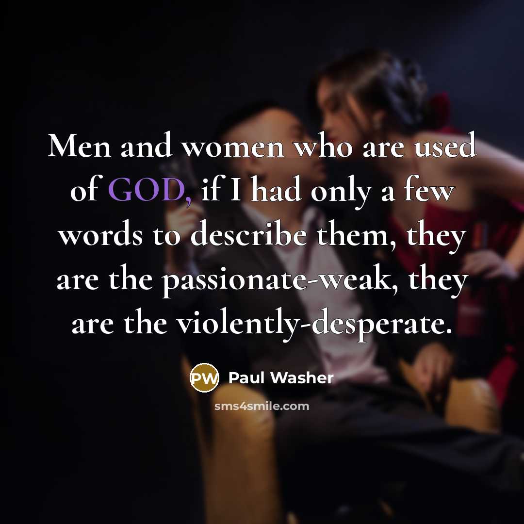 “Men and women who are used of GOD, if I…” quote by Paul Washer