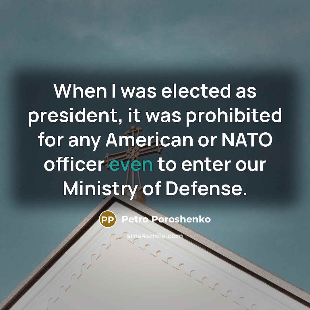 “When I was elected as president, it was prohibited for…” quote by Petro Poroshenko