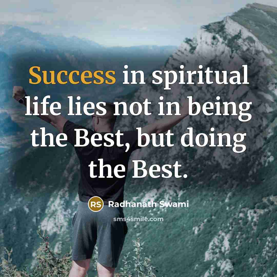 “Success in spiritual life lies not in being the Best,…” quote by Radhanath Swami