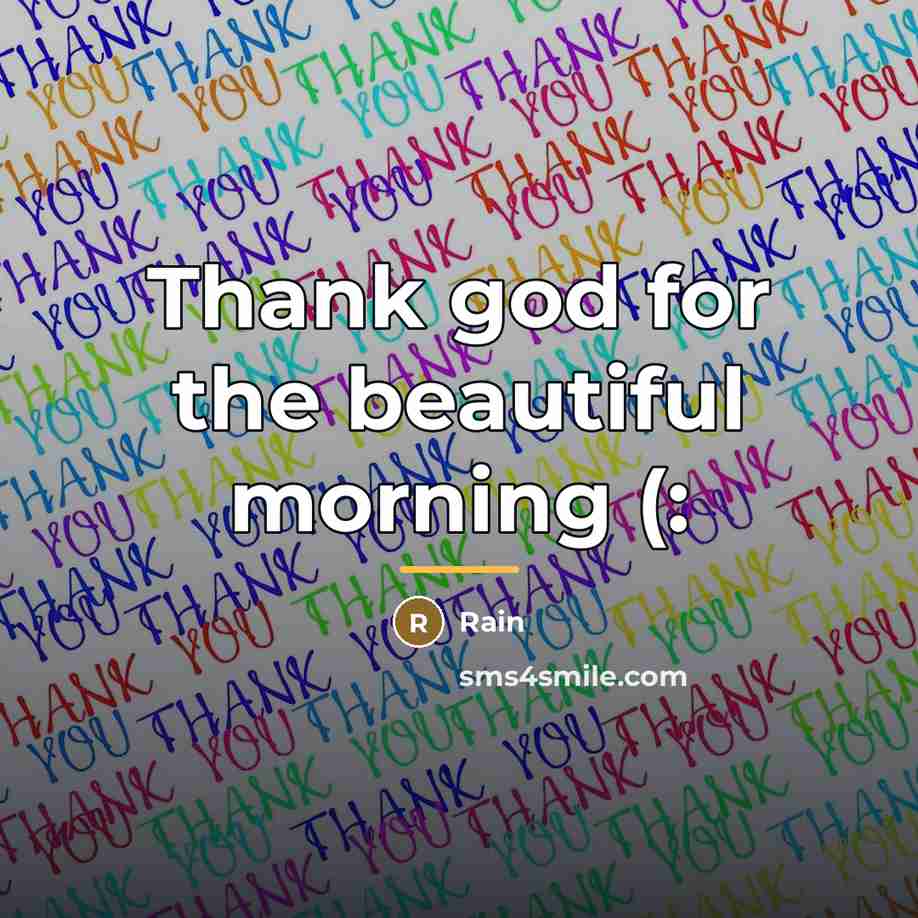 “Thank god for the beautiful morning (:…” quote by Rain