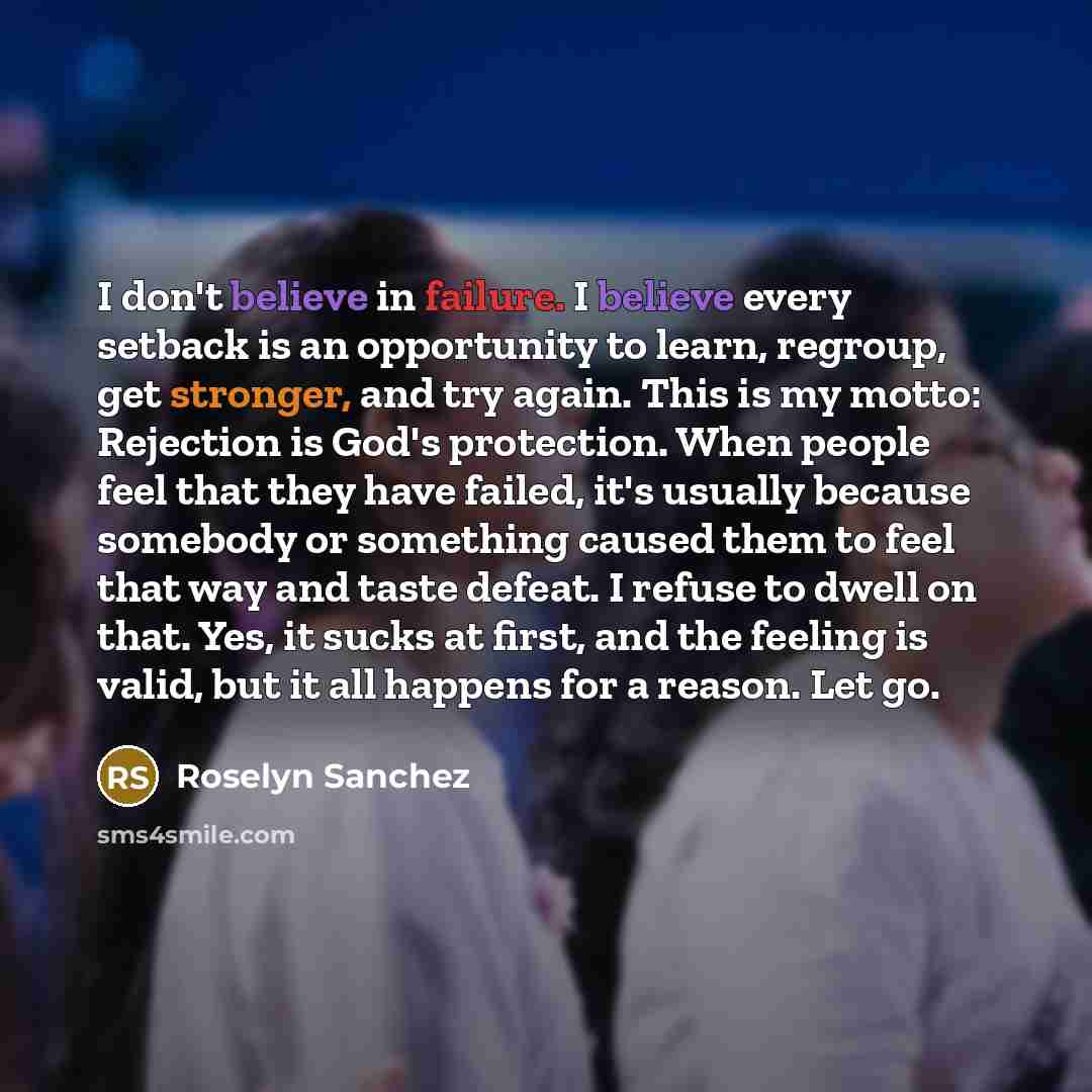 “I don't believe in failure. I believe every setback is…” quote by Roselyn Sanchez