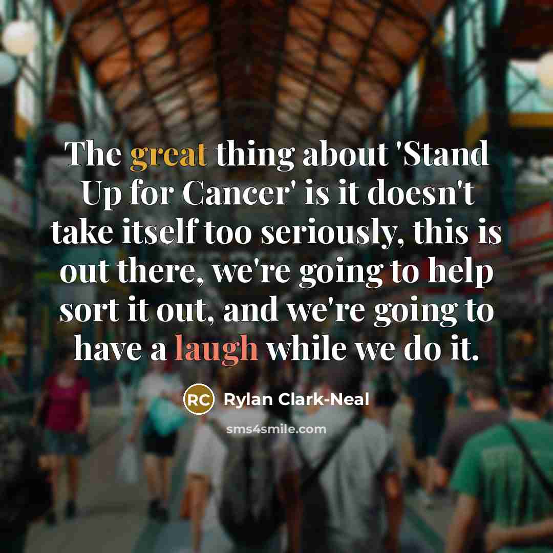 “The great thing about 'Stand Up for Cancer' is it…” quote by Rylan Clark-Neal
