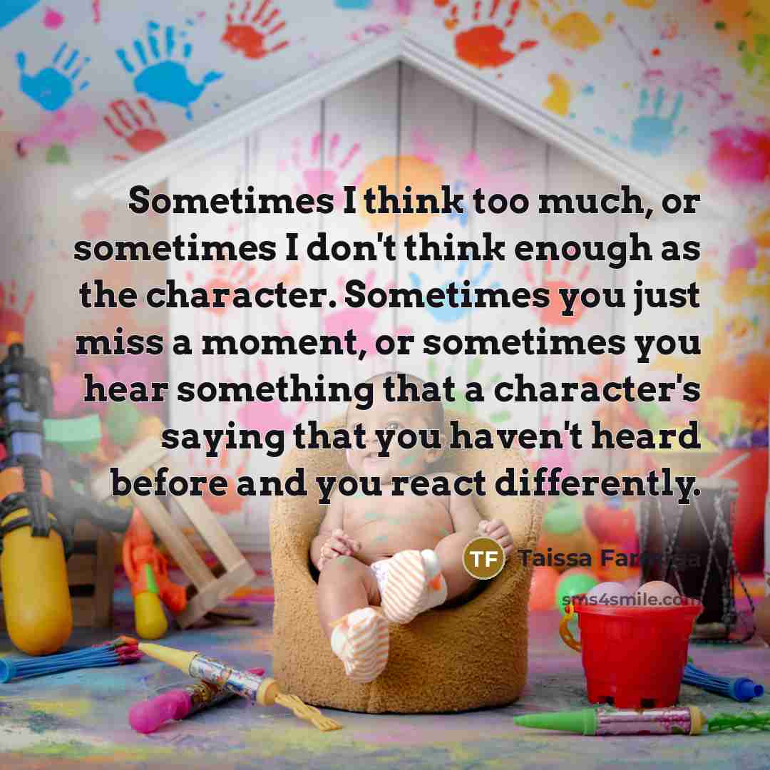 “Sometimes I think too much, or sometimes I don't think…” quote by Taissa Farmiga