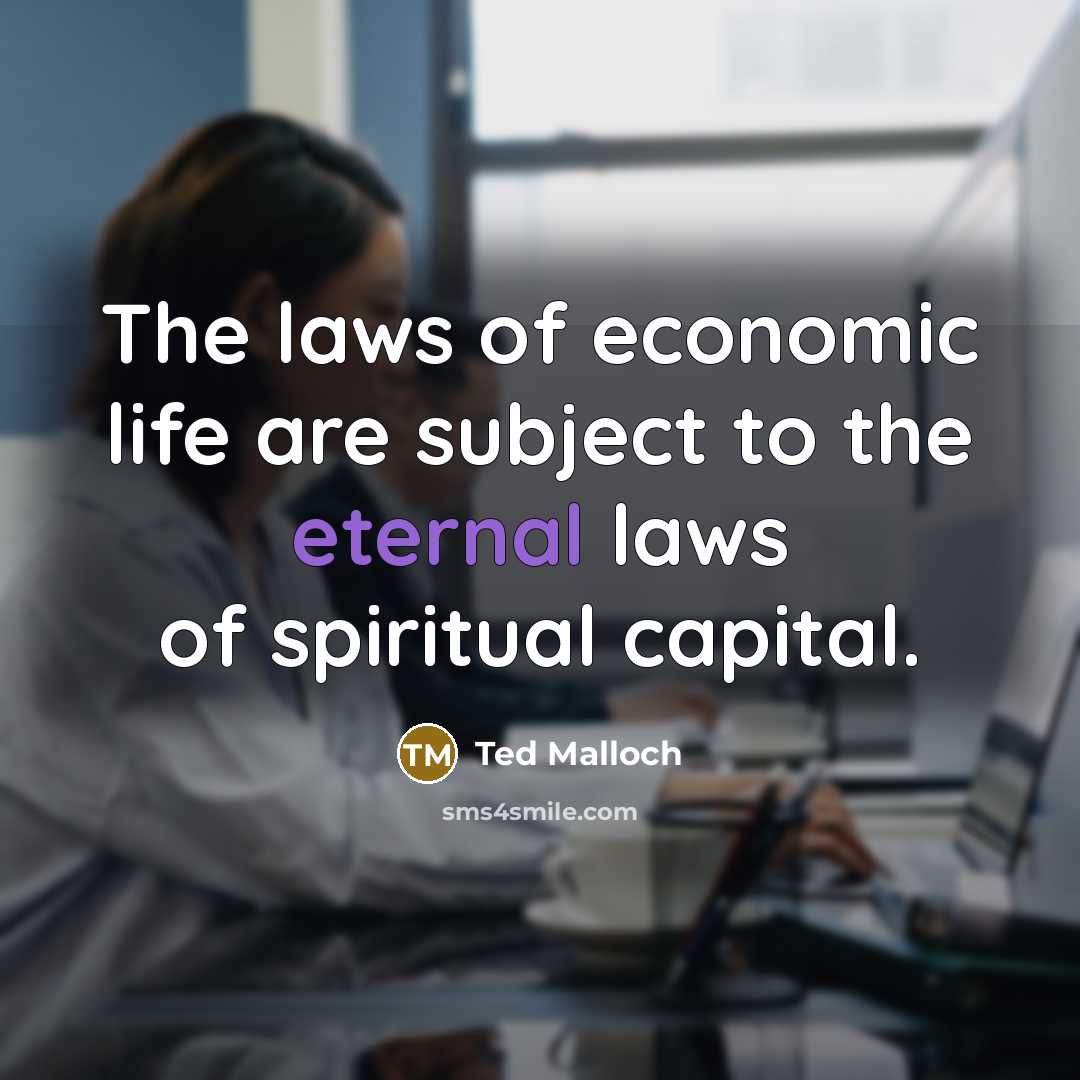 “The laws of economic life are subject to the eternal…” quote by Ted Malloch