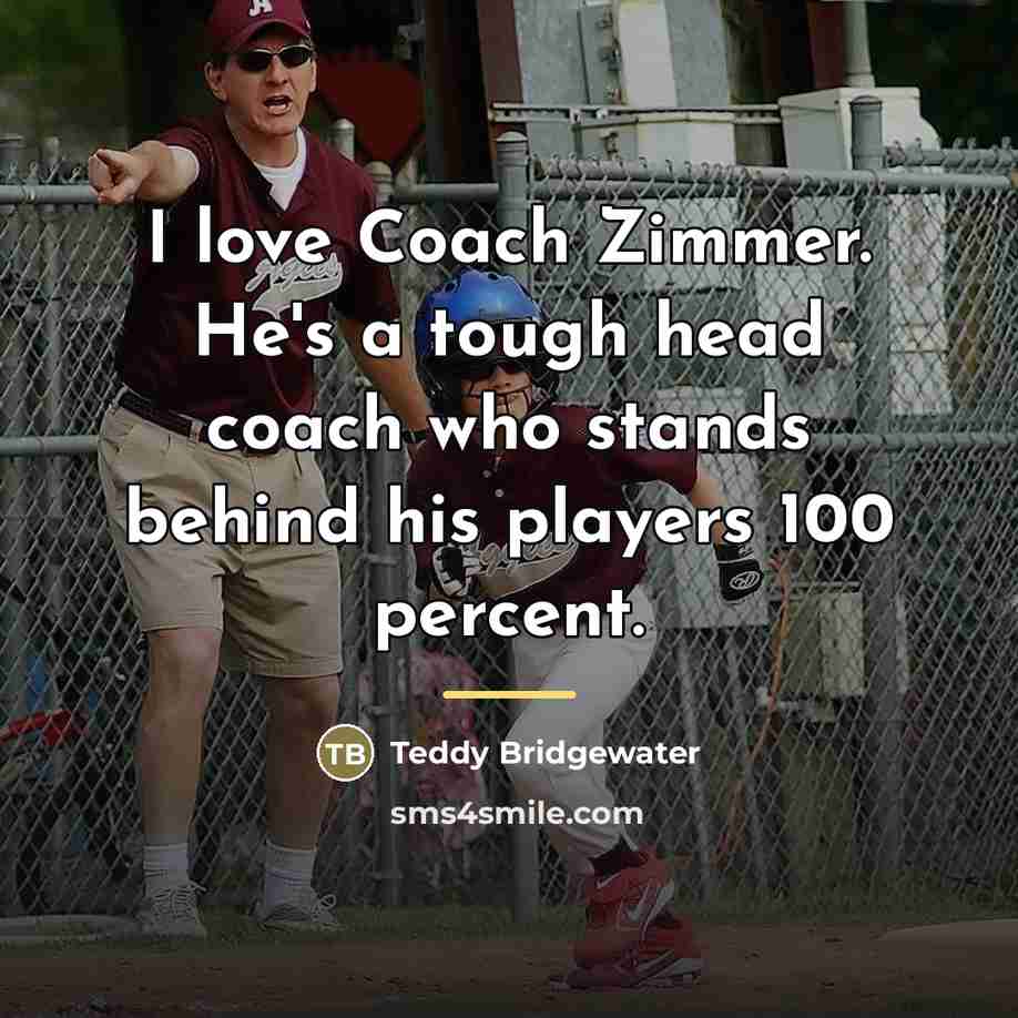 “I love Coach Zimmer. He's a tough head coach who…” quote by Teddy Bridgewater