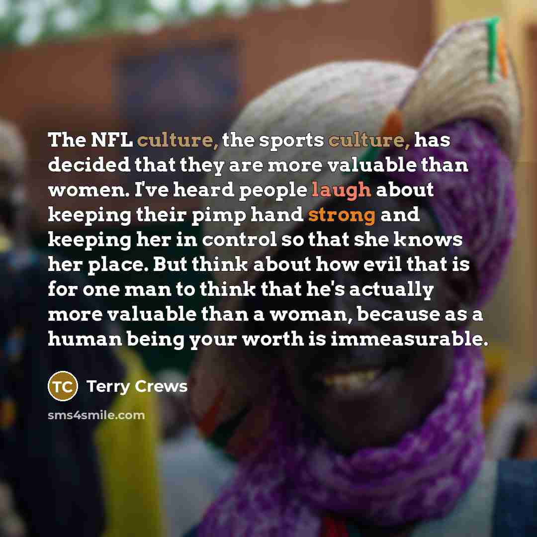 “The NFL culture, the sports culture, has decided that they…” quote by Terry Crews