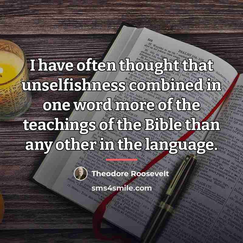 “I have often thought that unselfishness combined in one word…” quote by Theodore Roosevelt