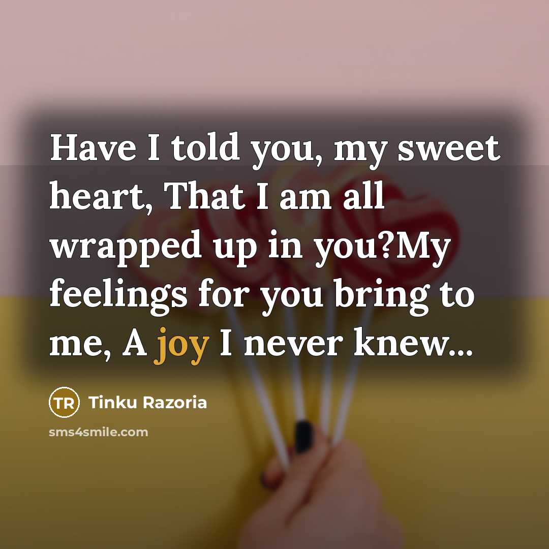 “Have I told you, my sweet heart, That I am…” quote by Tinku Razoria