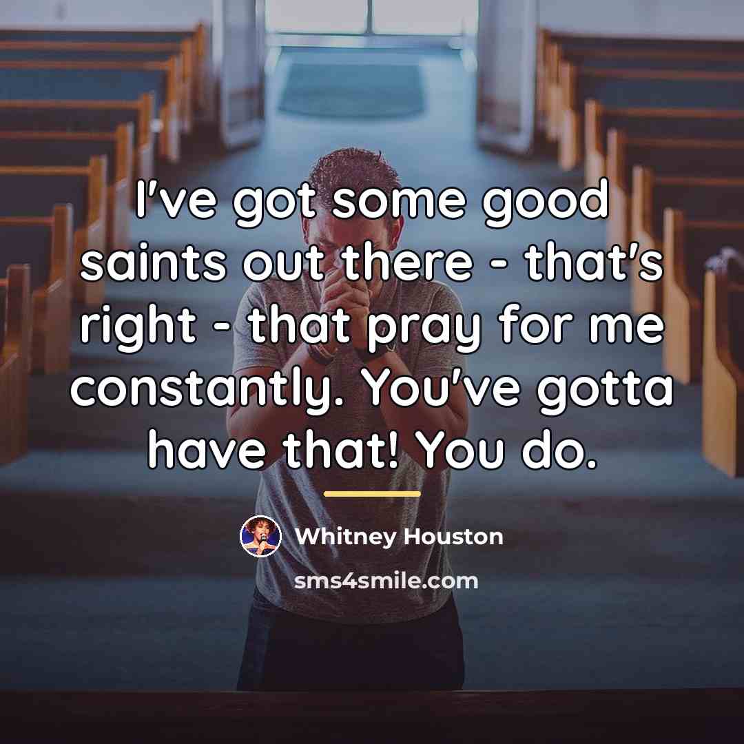 “I've got some good saints out there - that's right…” quote by Whitney Houston