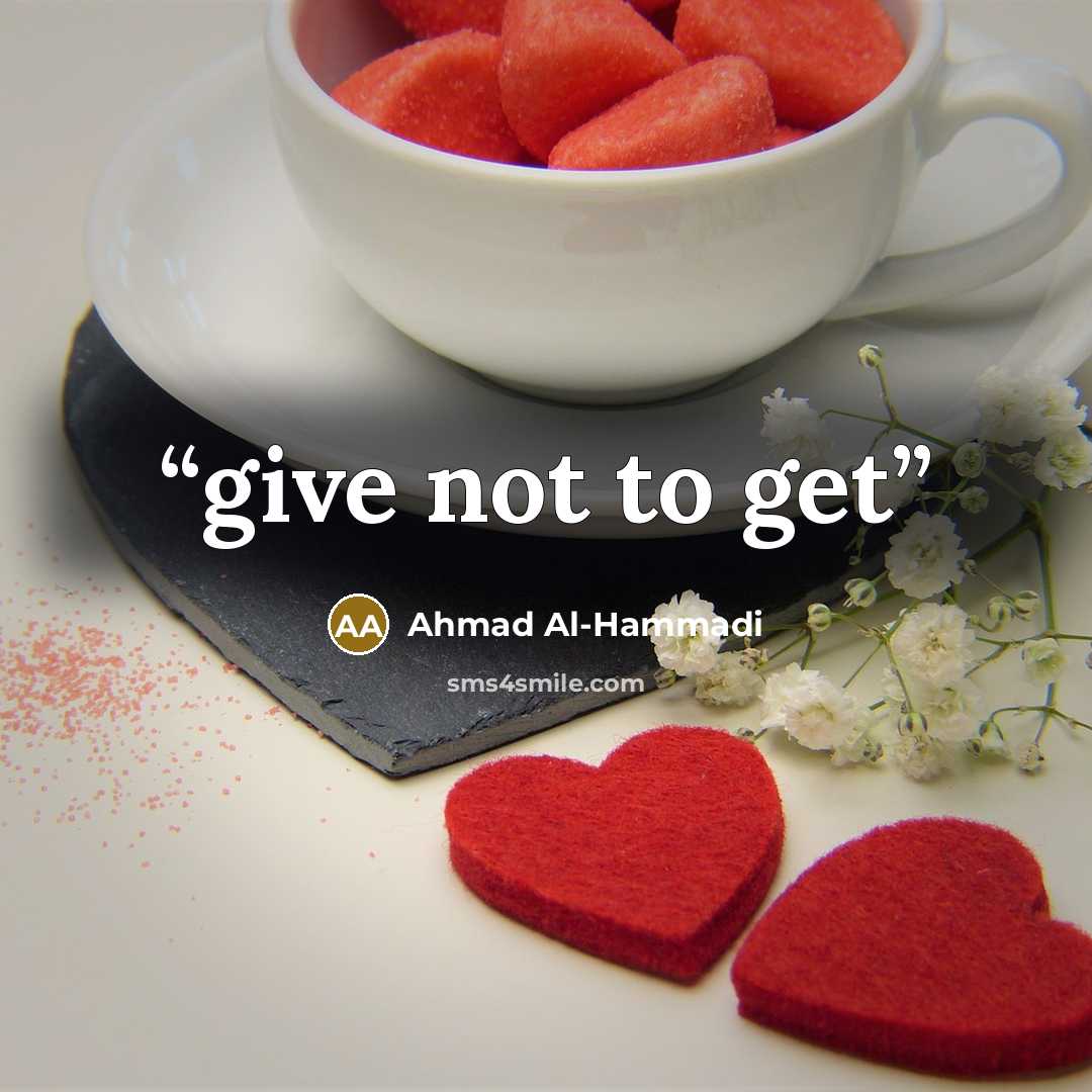 “give not to get” quote by Ahmad Al-Hammadi