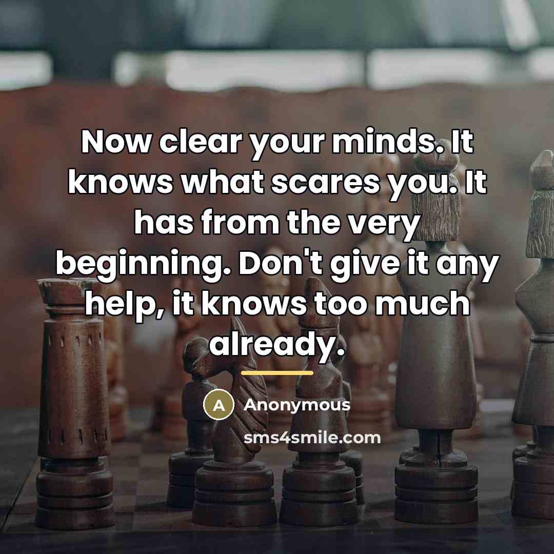 “Now clear your minds. It knows what scares you. It…” quote by Poltergeist the movie