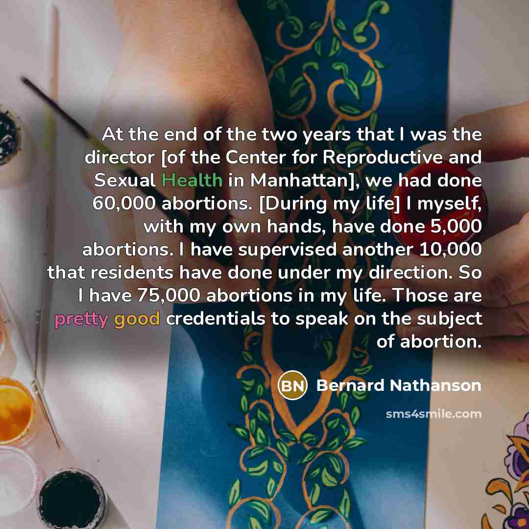“At the end of the two years that I was…” quote by Bernard Nathanson