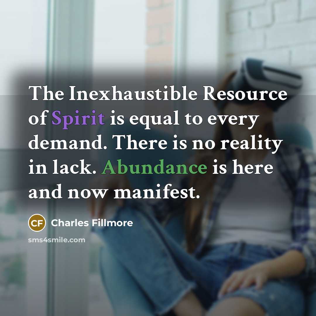 “The Inexhaustible Resource of Spirit is equal to every demand.…” quote by Charles Fillmore