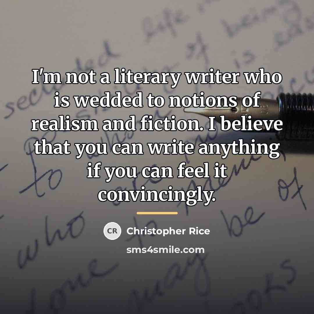 “I'm not a literary writer who is wedded to notions…” quote by Christopher Rice