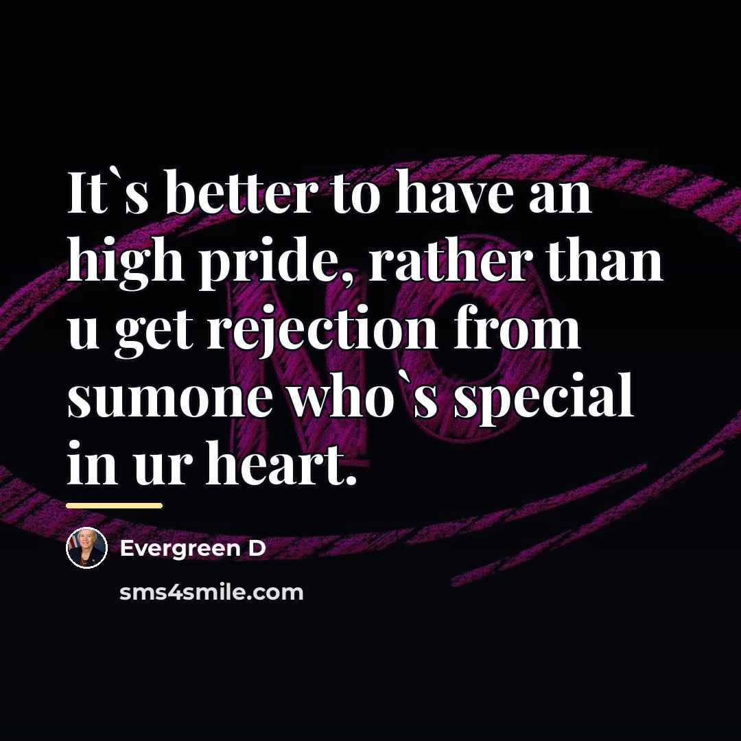 “It`s better to have an high pride, rather than u…” quote by Evergreen D