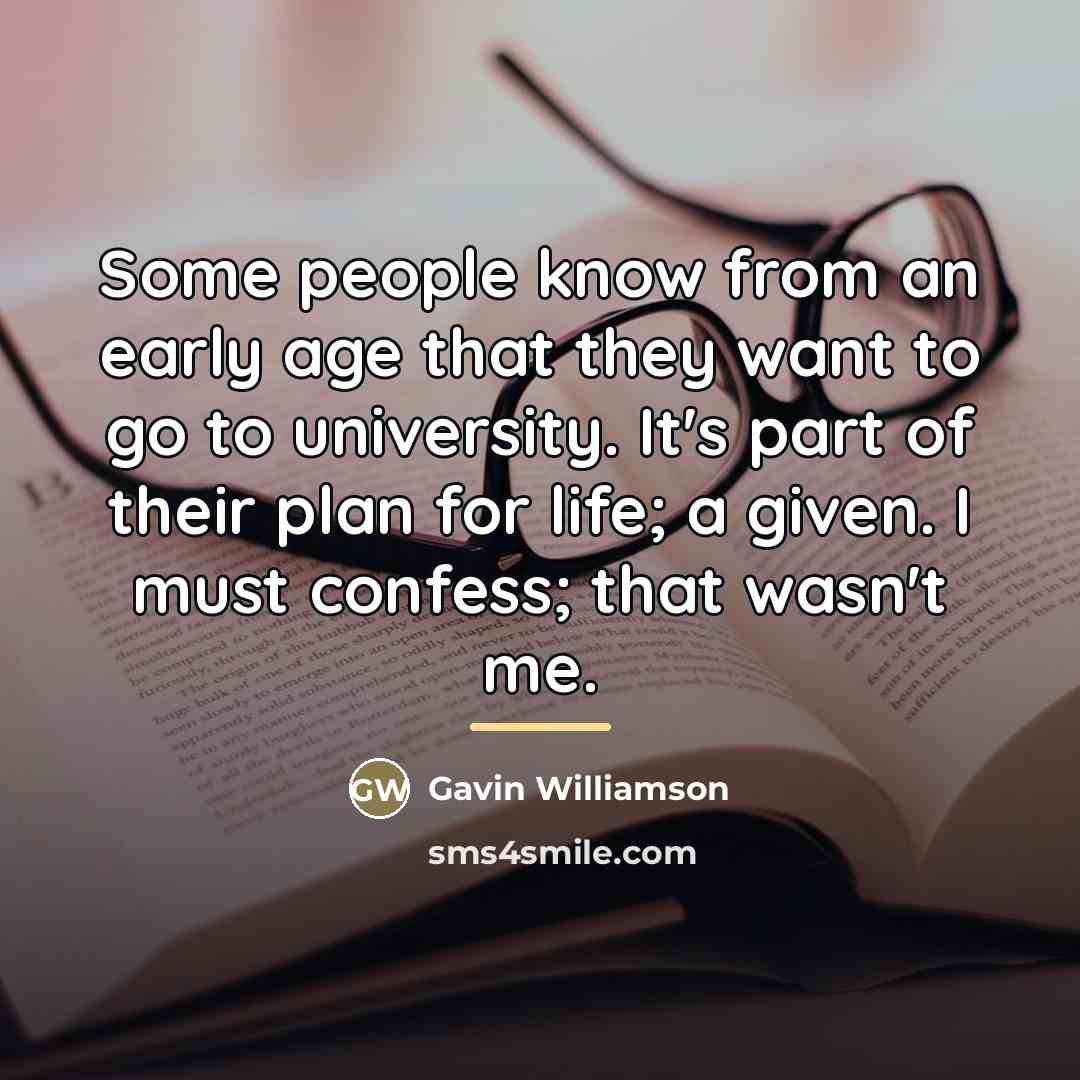 “Some people know from an early age that they want…” quote by Gavin Williamson