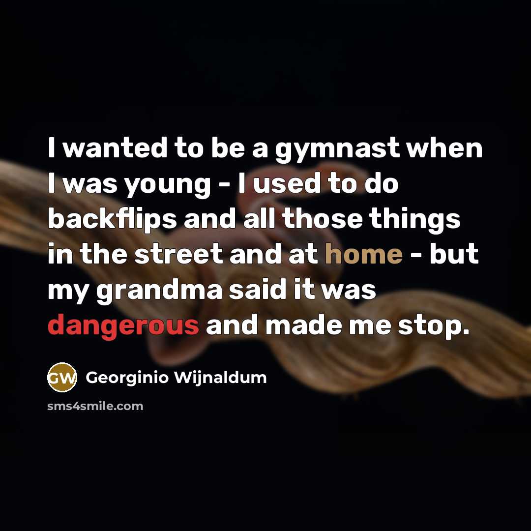 “I wanted to be a gymnast when I was young…” quote by Georginio Wijnaldum