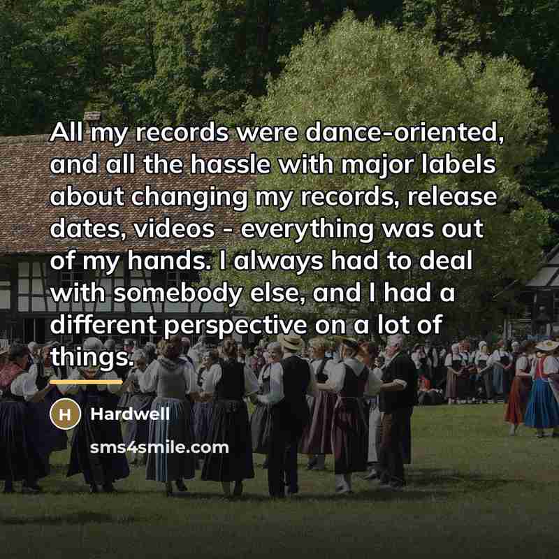 “All my records were dance-oriented, and all the hassle with…” quote by Hardwell