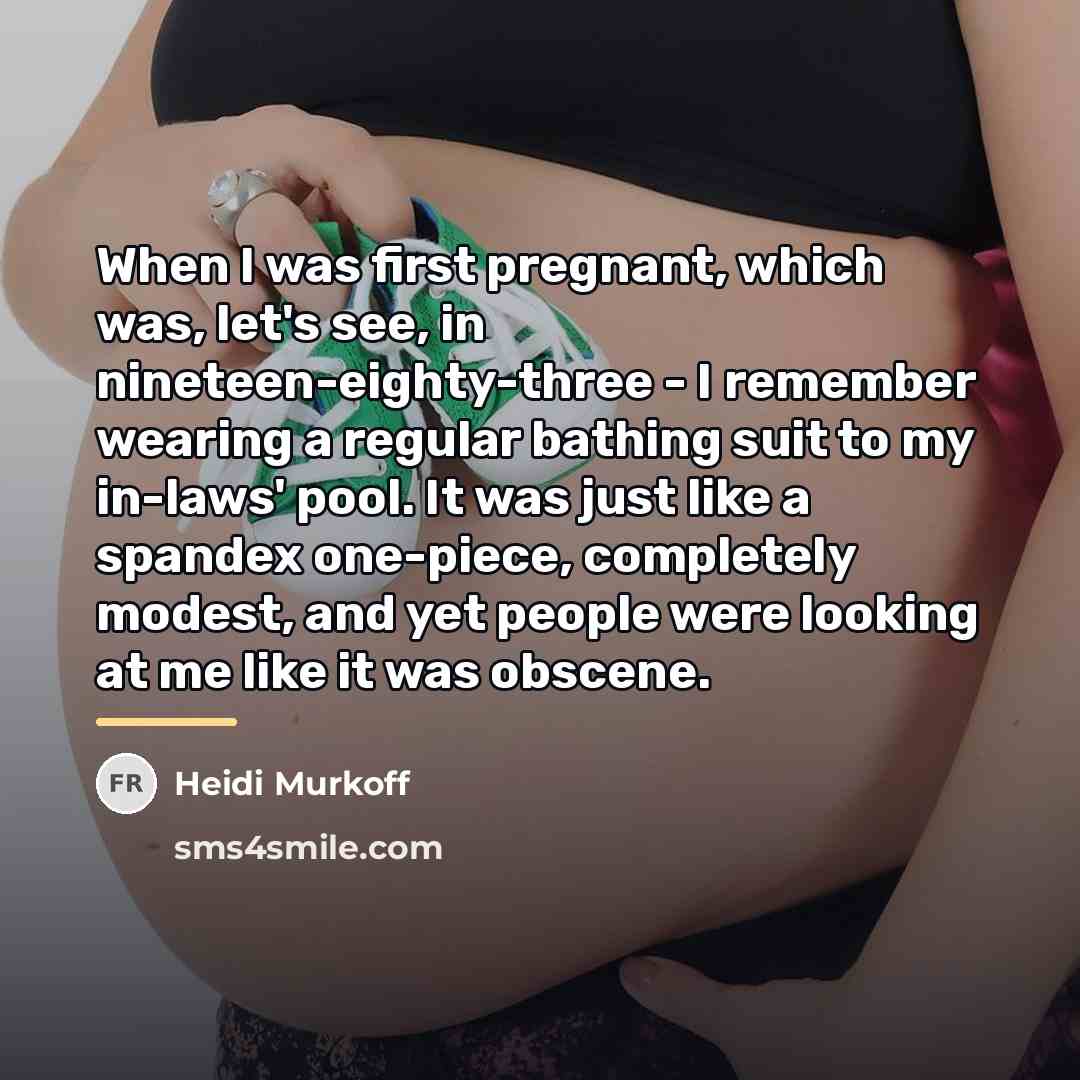 “When I was first pregnant, which was, let's see, in…” quote by Heidi Murkoff