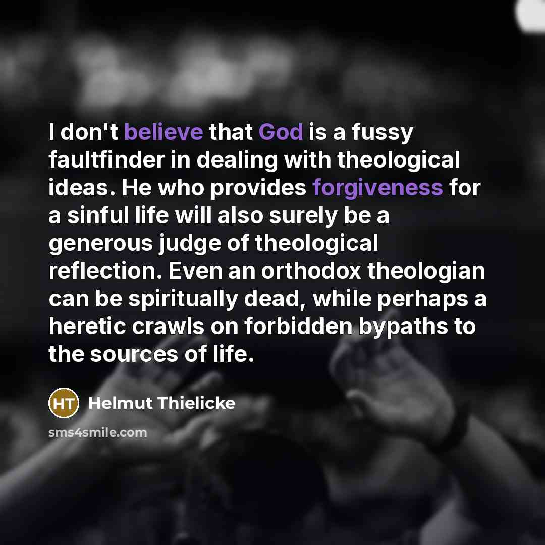 “I don't believe that God is a fussy faultfinder in…” quote by Helmut Thielicke