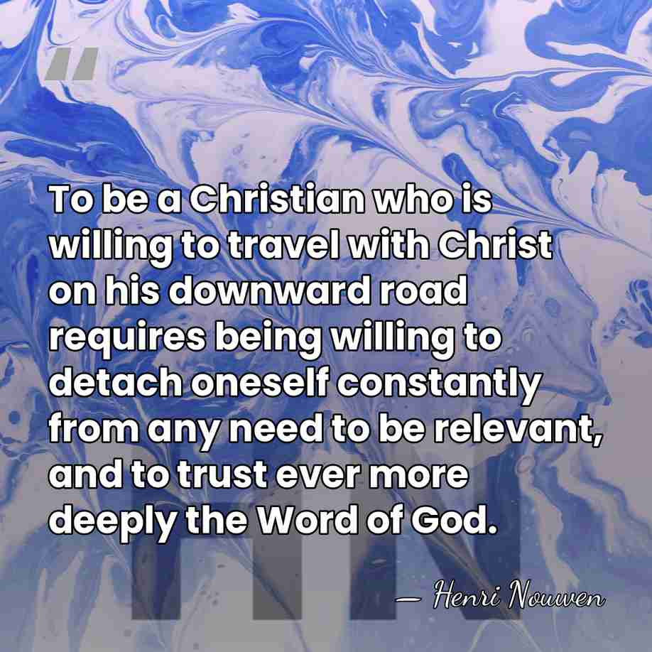 To be a Christian who is willing to travel with Christ on&hellip; - Henri Nouwen