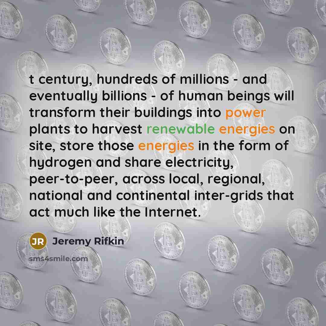 “t century, hundreds of millions - and eventually billions -…” quote by Jeremy Rifkin