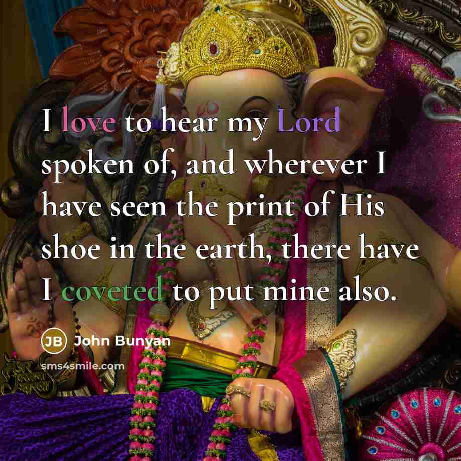 “I love to hear my Lord spoken of, and wherever…” quote by John Bunyan