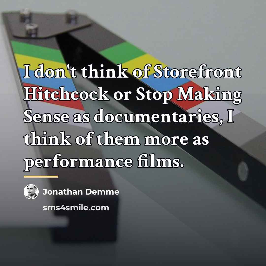 “I don't think of Storefront Hitchcock or Stop Making Sense…” quote by Jonathan Demme