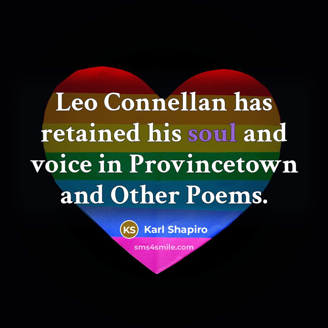 “Leo Connellan has retained his soul and voice in Provincetown…” quote by Karl Shapiro
