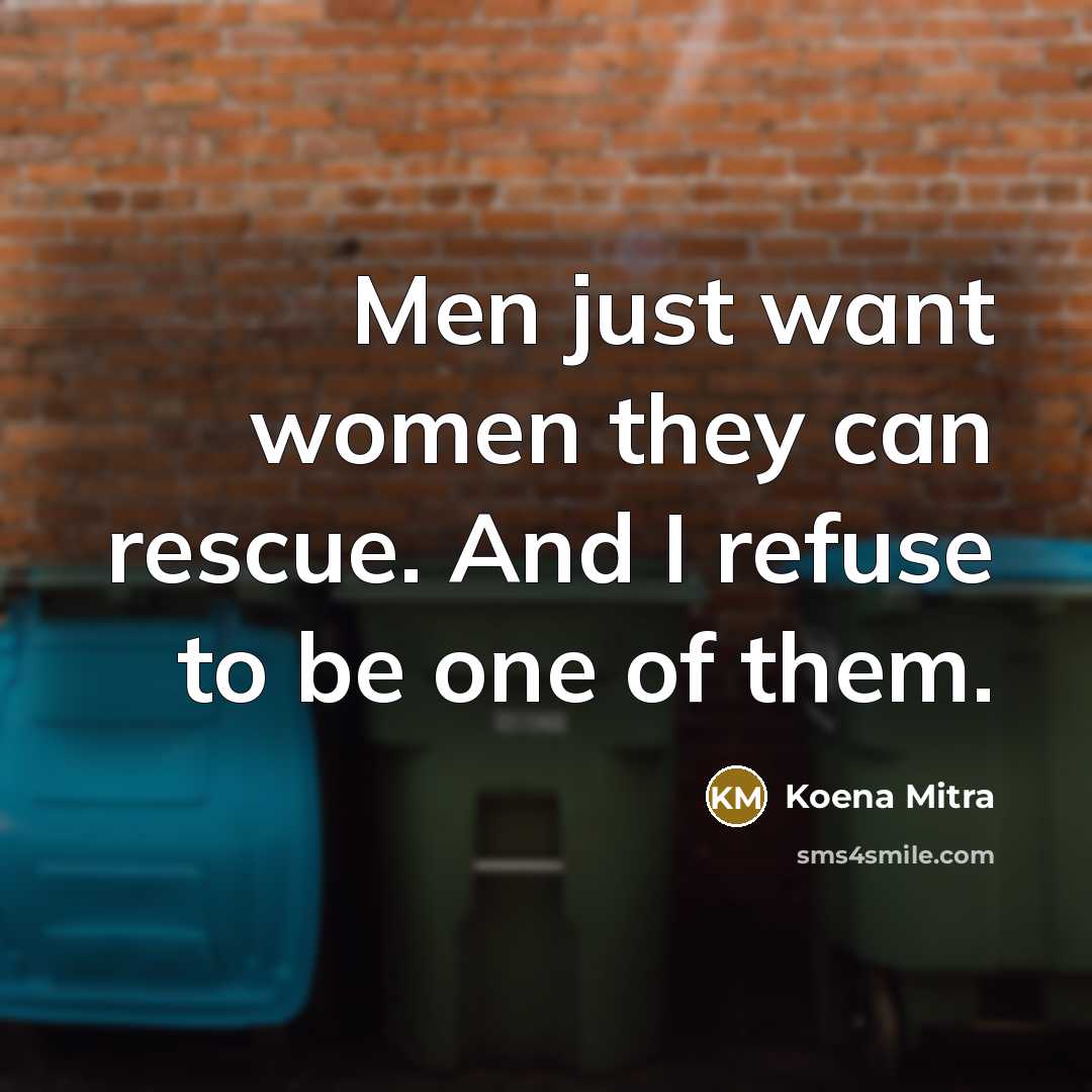 “Men just want women they can rescue. And I refuse…” quote by Koena Mitra