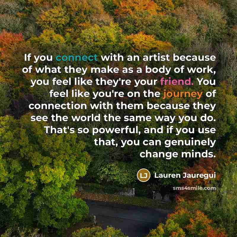 “If you connect with an artist because of what they…” quote by Lauren Jauregui
