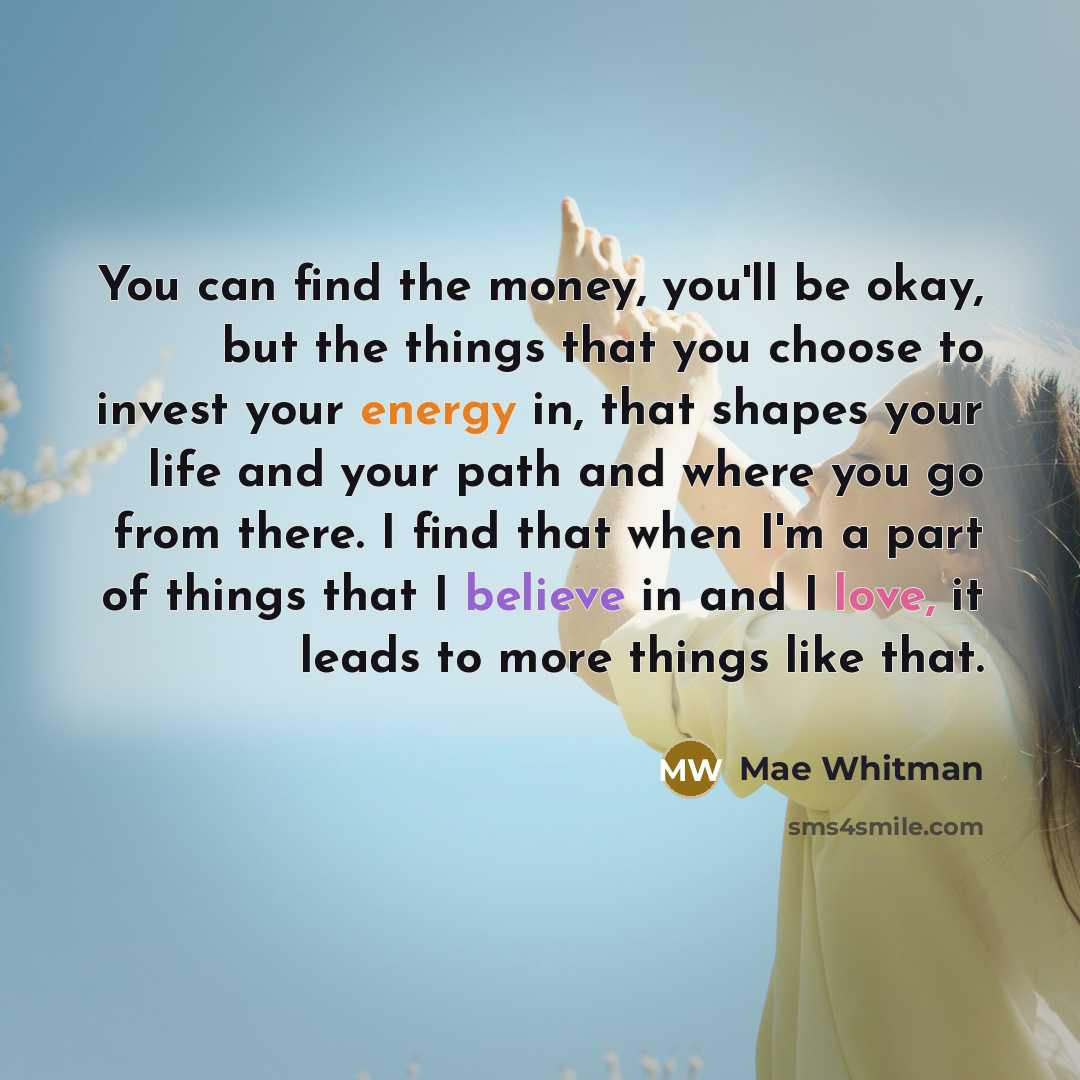 “You can find the money, you'll be okay, but the…” quote by Mae Whitman