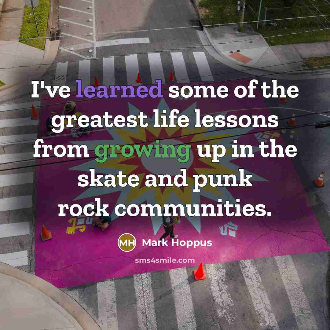 “I've learned some of the greatest life lessons from growing…” quote by Mark Hoppus