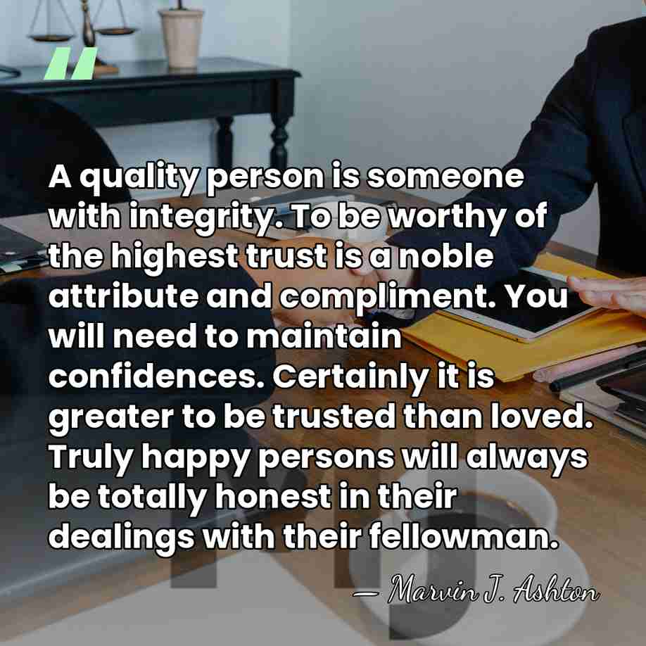 A quality person is someone with integrity. To be worthy of the&hellip; - Marvin J. Ashton