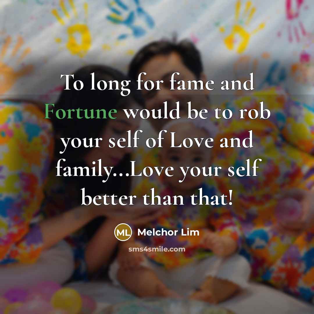 “To long for fame and Fortune would be to rob…” quote by Melchor Lim