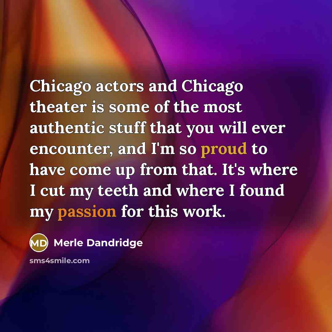 “Chicago actors and Chicago theater is some of the most…” quote by Merle Dandridge