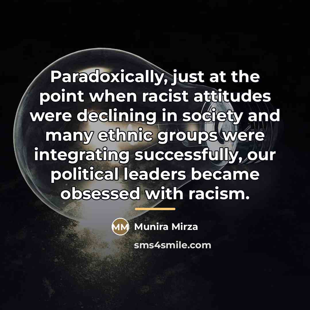 “Paradoxically, just at the point when racist attitudes were declining…” quote by Munira Mirza