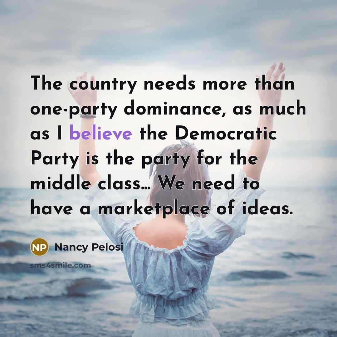 “The country needs more than one-party dominance, as much as…” quote by Nancy Pelosi