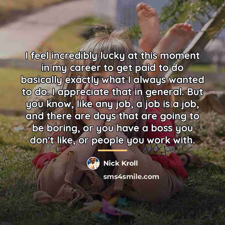 “I feel incredibly lucky at this moment in my career…” quote by Nick Kroll