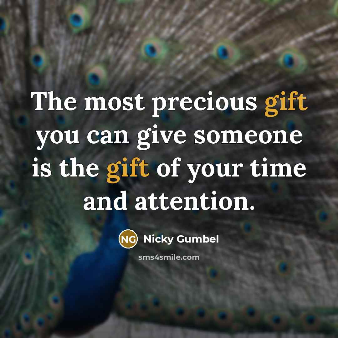 “The most precious gift you can give someone is the…” quote by Nicky Gumbel