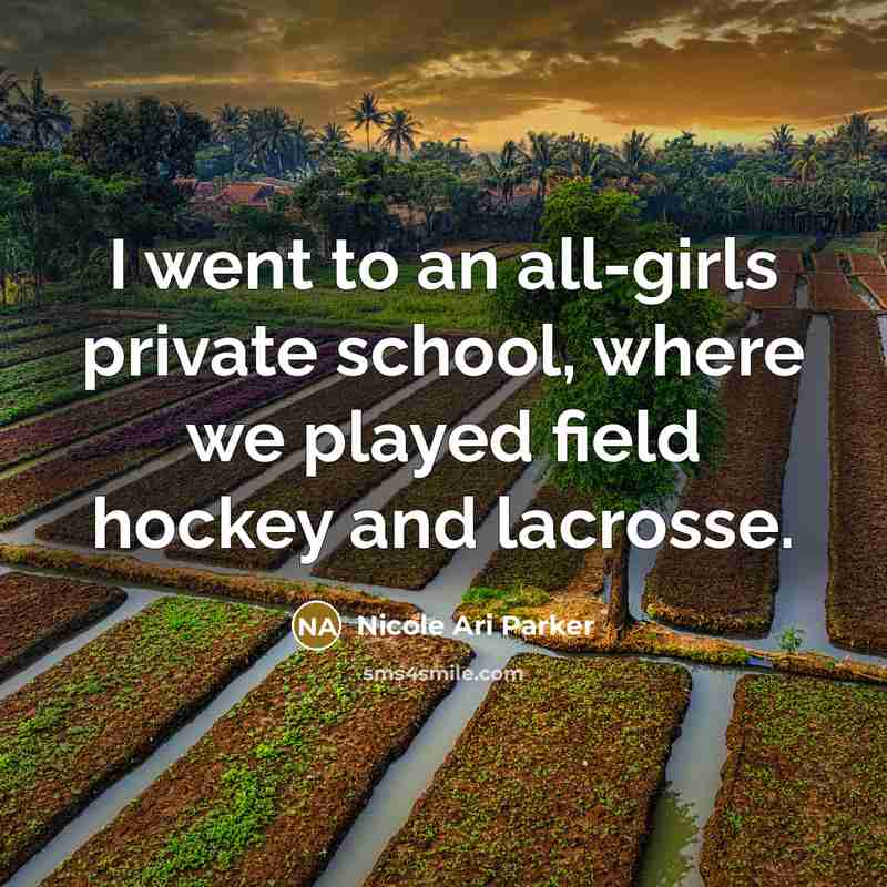 “I went to an all-girls private school, where we played…” quote by Nicole Ari Parker