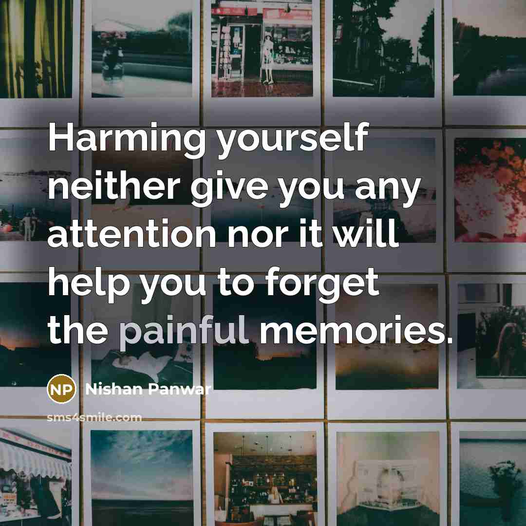 “Harming yourself neither give you any attention nor it will…” quote by Nishan Panwar