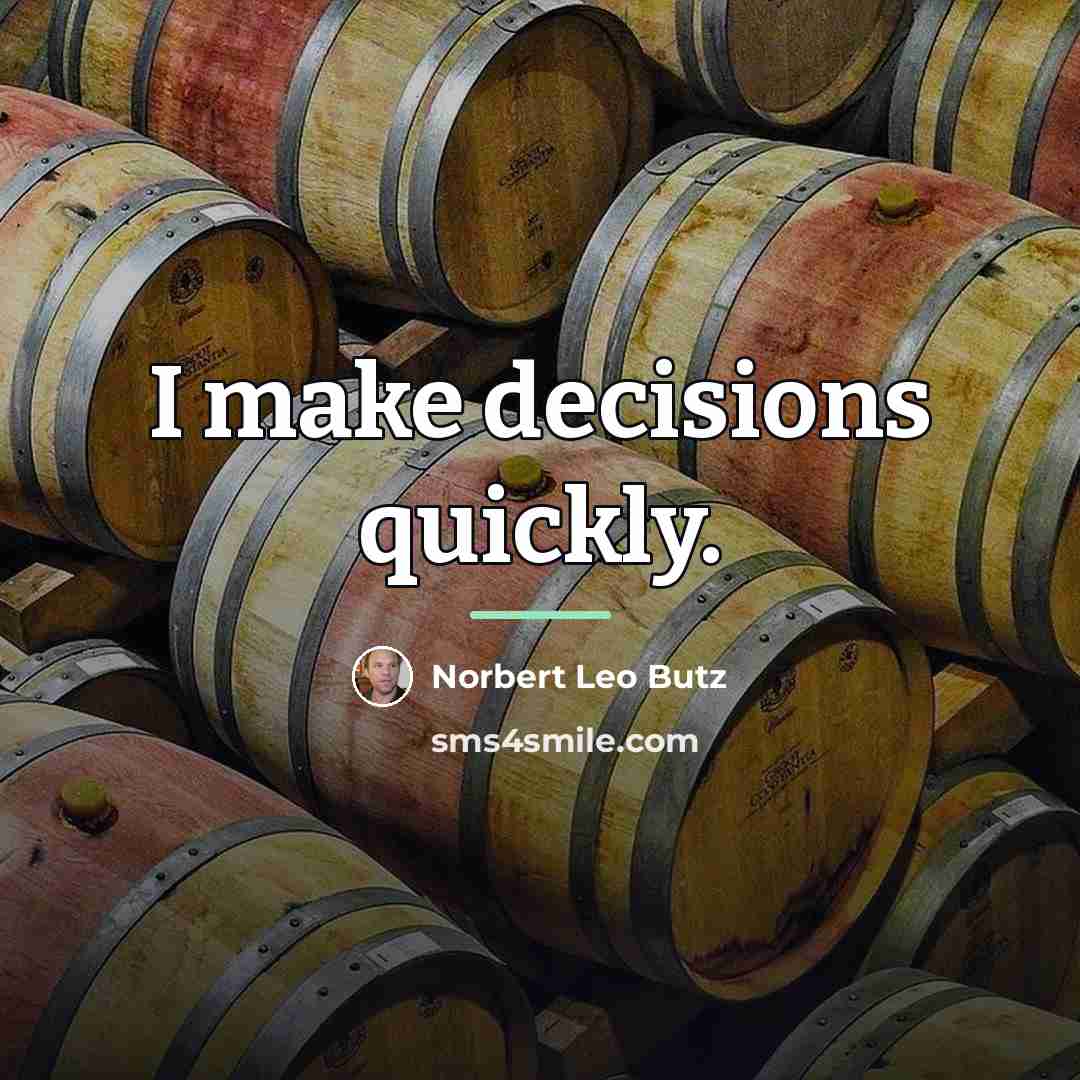 “I make decisions quickly.…” quote by Norbert Leo Butz